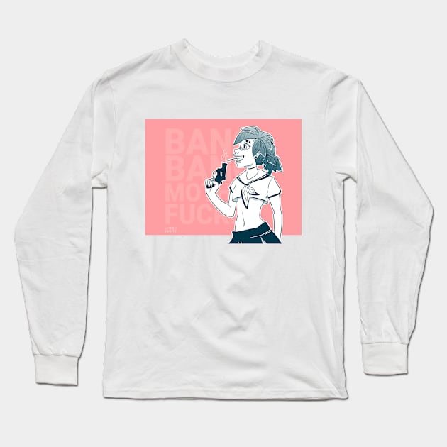 Bang Bang Girl Long Sleeve T-Shirt by myprofanity